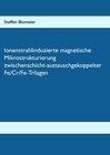 Buchcover Ionenstrahlinduzierte magnetische Mikrostrukturierung zwischenschicht-austauschgekoppelter Fe/Cr/Fe-Trilagen