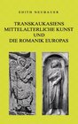 Buchcover Transkaukasiens mittelalterliche Kunst und die europäische Romanik