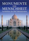 Buchcover Monumente der Menschheit - Architektur aus fünf Jahrtausenden