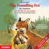Buchcover The Foundling Fox. How the little fox got a mother