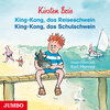 Buchcover King-Kong, das Reiseschwein & King-Kong, das Schulschwein