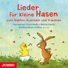 Buchcover Lieder für kleine Hasen zum Hüpfen, Kuscheln und Träumen