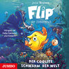 Buchcover Flip, der Einhornfisch. Der coolste Schwarm der Welt