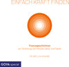 Buchcover Einfach Kraft finden. Trancegeschichten zur Stärkung von Körper, Geist und Seele