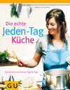 Buchcover Die echte Jeden-Tag-Küche
