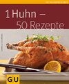 Buchcover 1 Huhn - 50 Rezepte