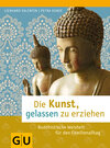 Buchcover Die Kunst, gelassen zu erziehen