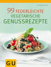 Buchcover 99 federleichte vegetarische Genussrezepte