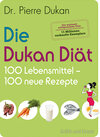 Buchcover Die Dukan Diät - 100 Lebensmittel, 100 neue Rezepte