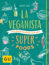 Buchcover La Veganista. Iss dich glücklich mit Superfoods