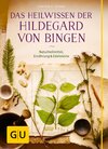 Buchcover Das Heilwissen der Hildegard von Bingen