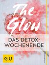 Buchcover The Glow – Das Detox-Wochenende