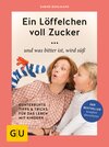 Buchcover Ein Löffelchen voll Zucker ... und was bitter ist, wird süß