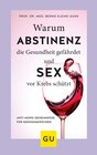 Buchcover Warum Abstinenz die Gesundheit gefährdet und Sex vor Krebs schützt