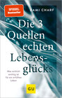 Buchcover Die 3 Quellen echten Lebensglücks