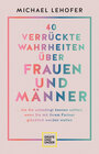 Buchcover 40 verrückte Wahrheiten über Frauen und Männer