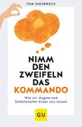 Buchcover Nimm den Zweifeln das Kommando