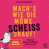 Buchcover Mach's wie die Möwe, scheiß drauf! - Lea Blumenthal (Hörbuch-Download)