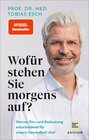 Buchcover Wofür stehen Sie morgens auf?