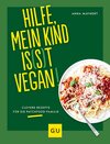 Buchcover Hilfe, mein Kind is(s)t vegan!