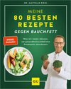 Buchcover Meine 80 besten Rezepte gegen Bauchfett