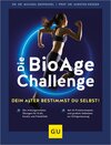 Buchcover Die BioAge-Challenge: Dein Alter bestimmst du selbst!