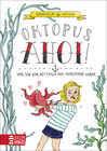 Buchcover Oktopus Ahoi! Wie ich zur Retterin der Meerestiere wurde