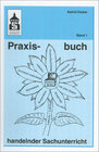 Buchcover Praxisbuch handelnder Sachunterricht - Band 1