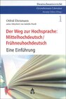 Buchcover Der Weg zur Hochsprache: Mittelhochdeutsch /Frühneuhochdeutsch