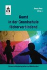 Buchcover Kunst in der Grundschule fächerverbindend