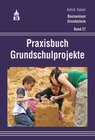 Buchcover Praxisbuch Grundschulprojekte