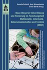 Buchcover Neue Wege für frühe Bildung und Förderung im Forschungsfeld Mathematik, Informatik, Naturwissenschaften und Technik (MIN