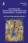Buchcover Zum Diskurs des Theorie-Praxis-Verhältnisses in der Deutschdidaktik – ein weites Feld