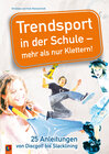 Buchcover Trendsport in der Schule – mehr als nur Klettern!