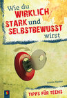 Buchcover Wie du wirklich stark und selbstbewusst wirst