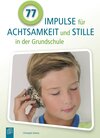 Buchcover 77 Impulse für Achtsamkeit und Stille in der Grundschule