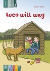 Buchcover Luca will weg – Lesestufe 3