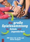 Buchcover Die große Spielesammlung für Schule und Jugendarbeit