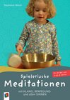 Buchcover Spielerische Meditationen mit Klang, Bewegung und allen Sinnen