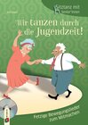 Buchcover Wir tanzen durch die Jugendzeit!