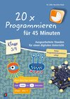 Buchcover 20 x Programmieren für 45 Minuten – Klasse 3/4