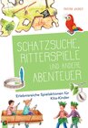 Buchcover Schatzsuche, Ritterspiele und andere Abenteuer