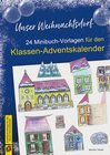 Buchcover Unser Weihnachtsdorf: 24 Minibuch-Vorlagen für den Klassen-Adventskalender