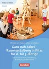 Buchcover Kinder von 0 bis 3 - Film / Ganz nah dabei - Raumgestaltung in Kitas für 0- bis 3-Jährige (2. Auflage)
