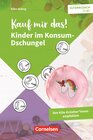 Buchcover Kauf mir das! – Kinder im Konsum-Dschungel