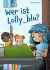 Buchcover Wer ist Lolly_blu? – Lesestufe 2