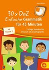 Buchcover 30 x DaZ: Einfache Grammatik für 45 Minuten