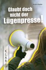 Buchcover Glaubt doch nicht der Lügenpresse!