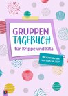 Buchcover Gruppentagebuch für Krippe und Kita