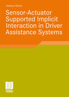 Buchcover Sensor-Actuator Supported Implicit Interaction in Driver Assistance Systems